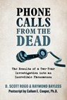 Phone Calls From the Dead - D. Scott Rogo ; Raymond Bayless - 9781786772725