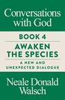 Conversations with God, Book 4 - Neale Donald Walsch - 9781786781321