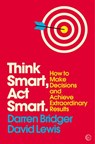 Think Smart, Act Smart - Darren Bridger ; David Lewis - 9781786781888