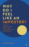 Why Do I Feel Like an Imposter? - Dr. Sandi Mann - 9781786782182