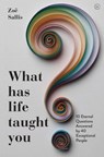 What Has Life Taught You? - Zoe Sallis - 9781786783974