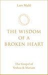 The Wisdom of a Broken Heart - Lars Muhl - 9781786785145