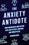 The Anxiety Antidote - Kamran Bedi - 9781786786937