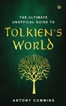 The Ultimate Unofficial Guide to Tolkien's World - Antony Cummins - 9781786787781