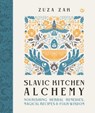 Slavic Kitchen Alchemy - Zuza Zak - 9781786787941