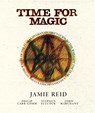 Time for Magic - Jamie Reid ; Stephen Ellcock ; Philip Carr-Gomm ; John Marchant - 9781786788481