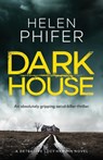 Dark House: An Absolutely Gripping Serial Killer Thriller - Helen Phifer - 9781786811752