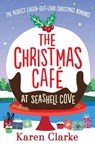 The Christmas Cafe at Seashell Cove - Karen Clarke - 9781786815880