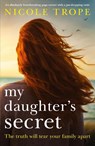My Daughter's Secret - Nicole Trope - 9781786817846