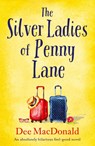 The Silver Ladies of Penny Lane - Dee MacDonald - 9781786819840