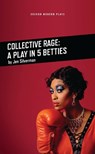 Collective Rage: A Play in Five Betties - Jen (Author) Silverman - 9781786824257