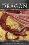 Introducing the Medieval Dragon - Thomas Honegger - 9781786834683