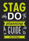 Stag Do Planning Guide - Dan Bridges - 9781786851574