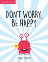 Don't Worry, Be Happy - Poppy O'Neill - 9781786852366