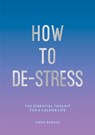 How to De-Stress - Anna Barnes - 9781786857798