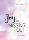 The Joy of Missing Out - Debbi Marco - 9781786857934