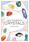 The Little Book of Crystals - Astrid Carvel - 9781786859594