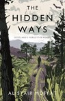 The Hidden Ways - Alistair Moffat - 9781786891037