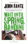 Wait Until Spring, Bandini - John Fante - 9781786891655