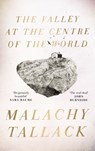 The Valley at the Centre of the World - Malachy Tallack - 9781786892300