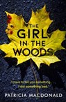 The Girl in the Woods - Patricia MacDonald - 9781786894885