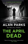The April Dead - Alan Parks - 9781786897237