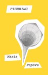 Figuring - Maria Popova - 9781786897268