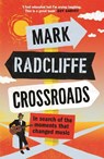 Crossroads - Mark Radcliffe - 9781786898173