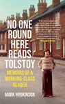 No One Round Here Reads Tolstoy - Mark Hodkinson - 9781786899972