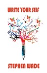 Write Your Self - Stephen Wade - 9781787051928