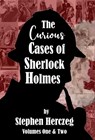 The Curious Cases of Sherlock Holmes - Volumes 1 and 2 - Stephen Herczeg - 9781787057647