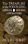 The Treasure of the Poison King - A Sherlock Holmes Adventure - Paul D Gilbert - 9781787057869