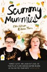 Scummy Mummies - Ellie Gibson ; Helen Thorn - 9781787130289