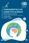 Fundamentals of Cognitive Science - Joshua Wen ; Arthur Cooper - 9781787151642