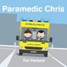 Paramedic Chris - Tim Parsons - 9781787196490