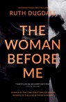 The Woman Before Me - Ruth Dugdall - 9781787198586