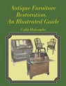Antique Furniture Restoration. An Illustrated Guide - Colin Holcombe - 9781787233522