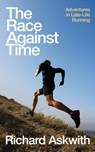 The Race Against Time - Richard Askwith - 9781787290532