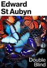 Double Blind - Edward St Aubyn - 9781787300255
