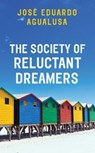 The Society of Reluctant Dreamers - Jose Eduardo Agualusa - 9781787300552