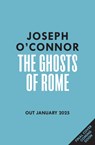 The Ghosts Of Rome - Joseph O'Connor - 9781787303874