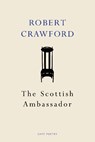 The Scottish Ambassador - Robert Crawford - 9781787330689