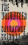 The Volunteer - Salvatore Scibona - 9781787330795