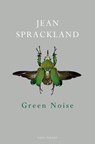 Green Noise - Jean Sprackland - 9781787330924