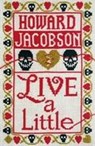 Live a Little - Howard Jacobson - 9781787331433