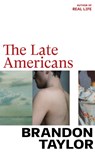 The Late Americans - Brandon Taylor - 9781787334441