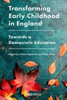 Transforming Early Childhood in England - Claire Cameron ; Peter Moss - 9781787357174