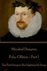 Michael Drayton - Poly-Olbion - Part I: The First Song to The Eighteenth Song - Michael Drayton - 9781787370043