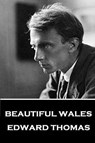 Edward Thomas - Beautiful Wales - THOMAS,  Edward - 9781787376052