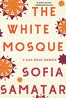 The White Mosque - Sofia Samatar - 9781787388079